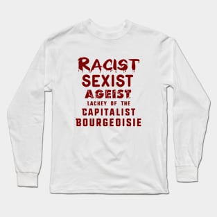 Racist, Sexist, Ageist Lackey Long Sleeve T-Shirt